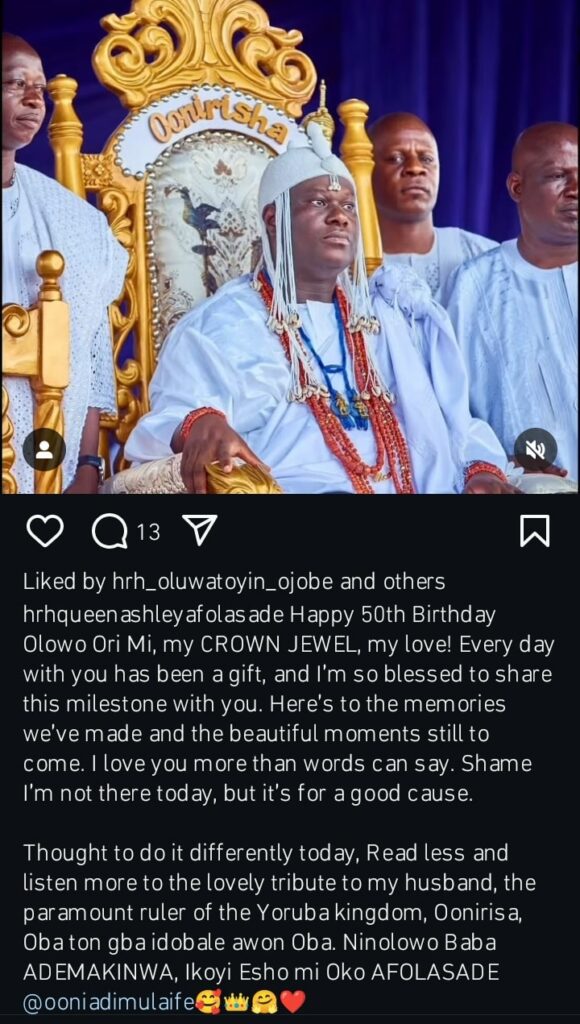 Olori Ashley, 4th wife of Ooni of Ife, celebrate his 50th birthday with loving note