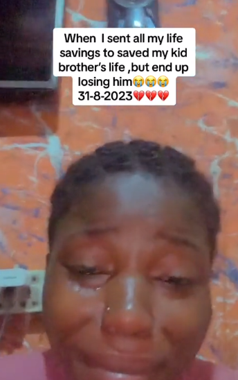 Lady heartbroken as she spends all her life savings in vain attempt to save her younger brother