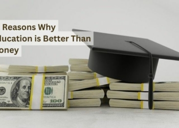 12 Reasons Why Education is Better Than Money