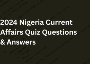 2024 Nigeria Current Affairs Quiz Questions & Answers