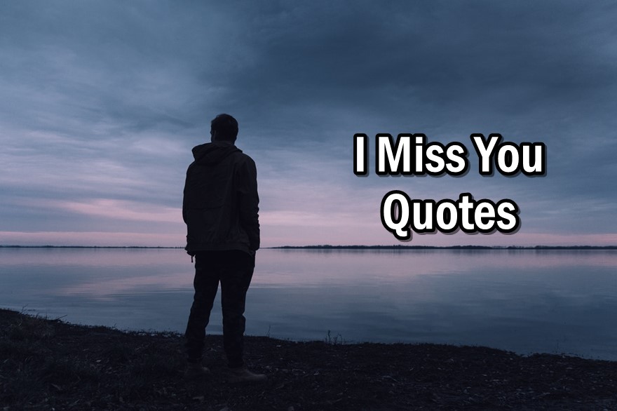 25 Best “I Miss You” Quotes For That Special Someone