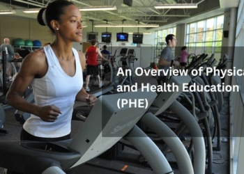 An Overview of Physical and Health Education (PHE)