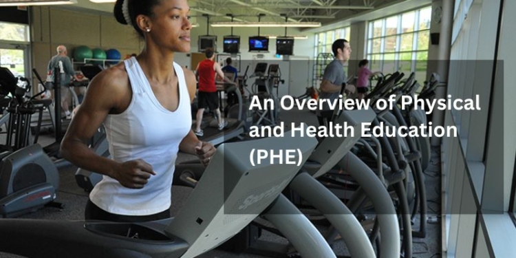 An Overview of Physical and Health Education (PHE)