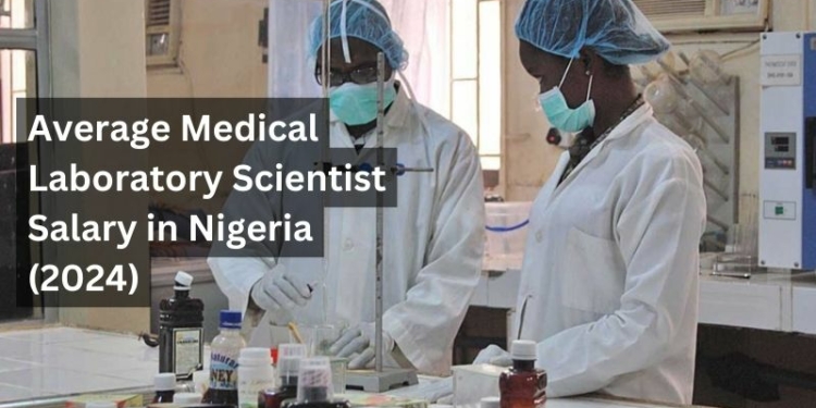 Average Medical Laboratory Scientist Salary in Nigeria (2024)