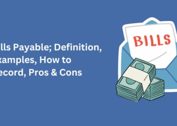 Bills Payable; Definition, Examples, How to Record, Pros & Cons