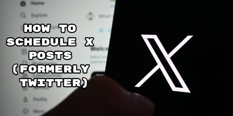 How To Schedule X Posts (Formerly Twitter)