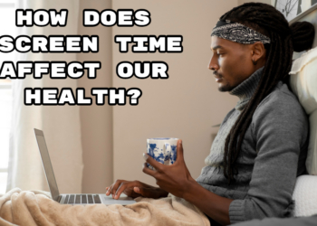 How does screen time affect our health?