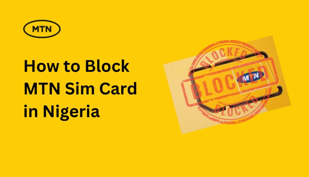 How to Block MTN Sim Card in Nigeria