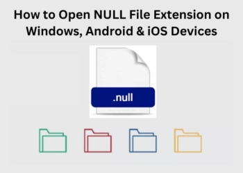 How to Open NULL File Extension on Windows, Android & iOS Devices