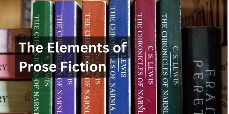 The Elements of Prose Fiction