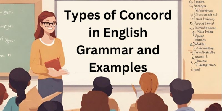 Types of Concord in English Grammar and Examples