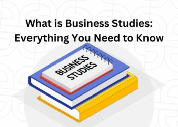 What is Business Studies: Everything You Need to Know