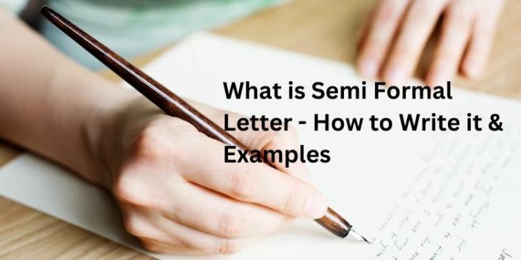 What is Semi Formal Letter - How to Write it & Examples