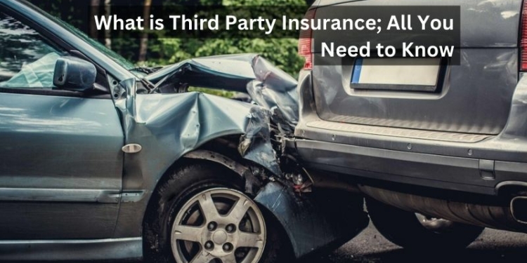 What is Third Party Insurance; All You Need to Know