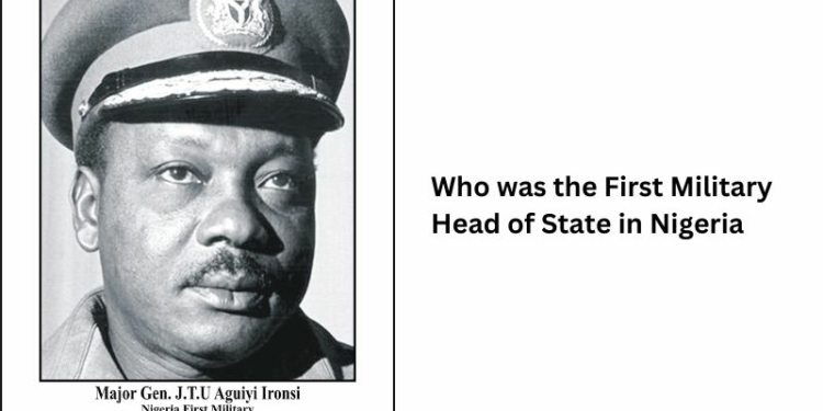 Who was the First Military Head of State in Nigeria