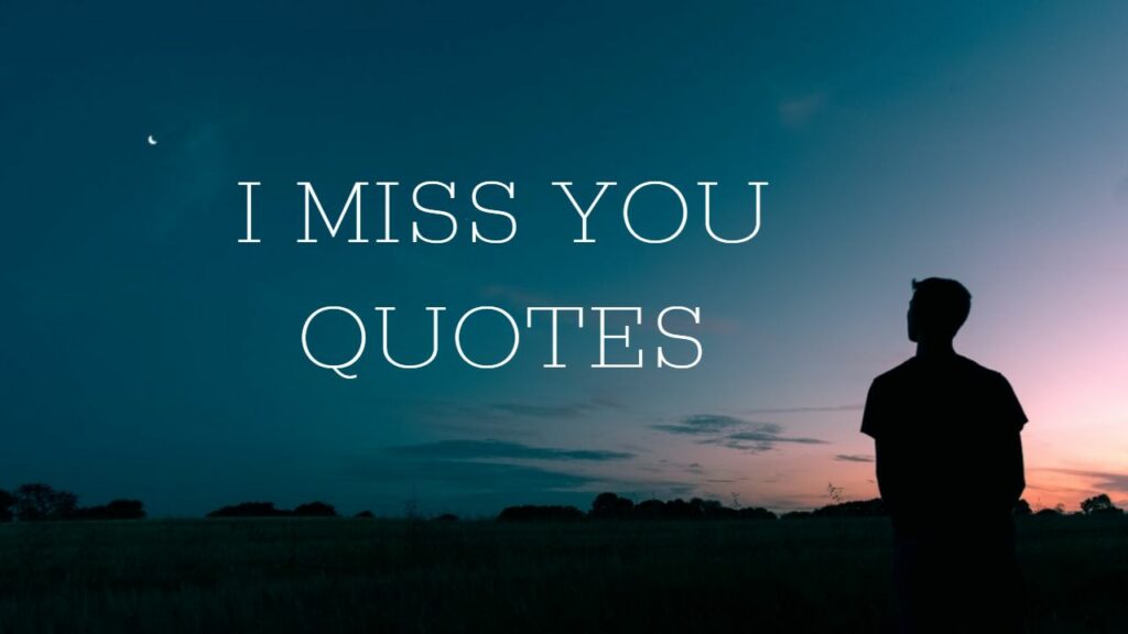 25 Best “I Miss You” Quotes For That Special Someone