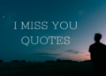 25 Best “I Miss You” Quotes For That Special Someone