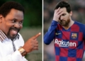 T.B Joshua sends message to Messi as player unlikely to change mind on exit at Barcelona